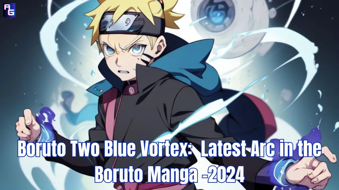 Boruto Two Blue Vortex: A Comprehensive Analysis of the Latest Arc in ...